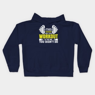 The Only Bad Workout Is The One You Didn'T Do T-Shirts Kids Hoodie